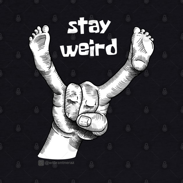 Stay Weird by TommyVision